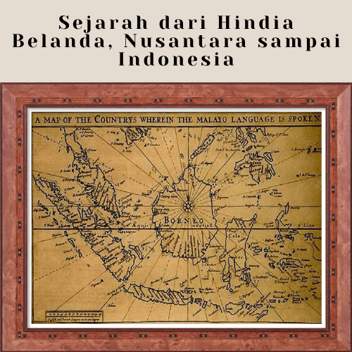 Sejarah dari Hindia Belanda, Nusantara sampai Indonesia